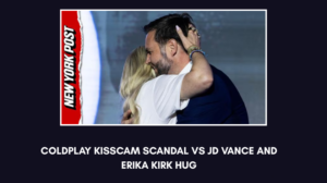 Coldplay kisscam scandal vs jd vance and erika kirk hug