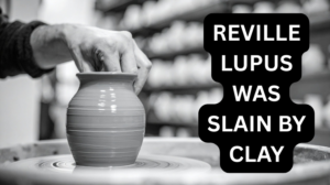 reville lupus was slain by clay