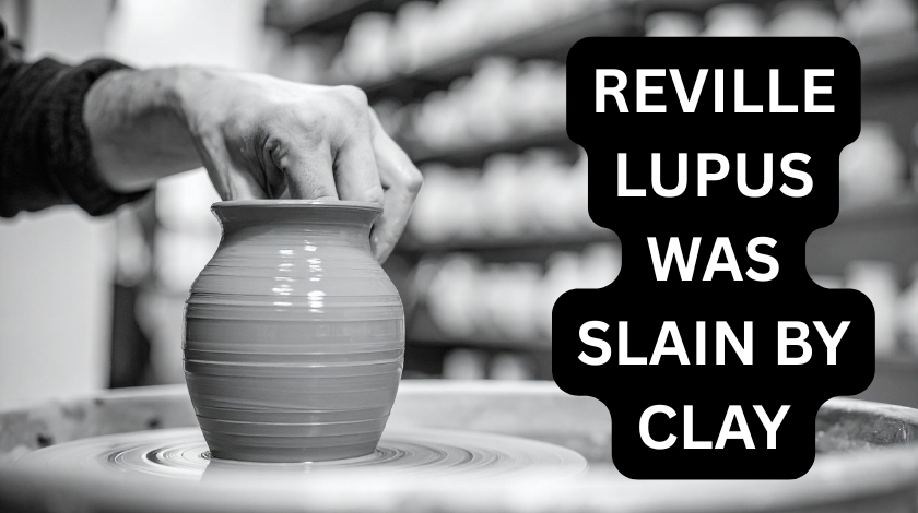 reville lupus was slain by clay